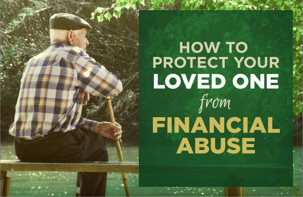 How to Protect Your Loved Ones from Financial Abuse
